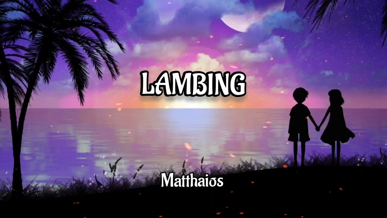 Lambing - Matthaios (Lyric Video)