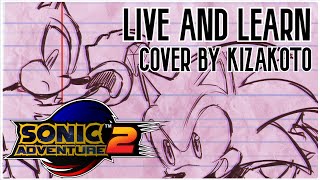 Live and Learn ( Kizakoto Re-Cover )