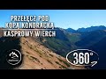 Szlak -  Przełęcz pod Kopą Kondracką ➡️ Kasprowy Wierch - całe przejście - film 360°