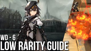 【Arknights】Low Rarity Guide | WD-6