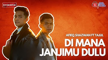 Di Mana Janjimu Dulu - Tajul & Afieq Shazwan (Lirik Video)