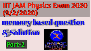 IIT JAM 2020 PHYSICS  MEMORY BASED QUESTION & Their Solution part-2 || Physics institute jaipur