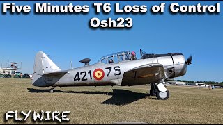 Five Minutes T6 Loss of Control Osh23