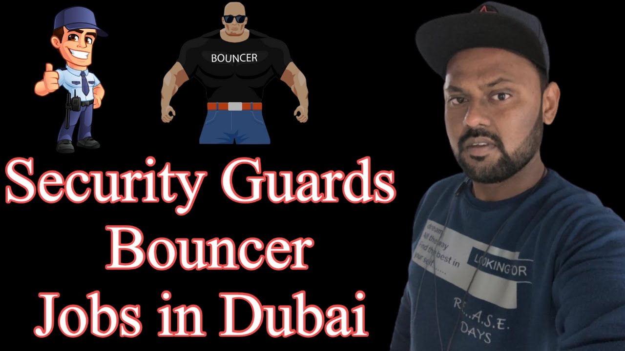 Dubai Security Guard 💂‍♀️ & Bouncer Jobs