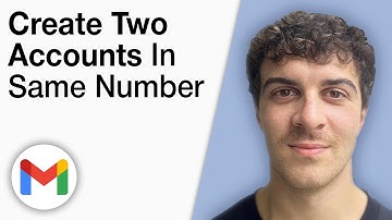 How To Create Two Gmail Accounts in Same Number [2025 Full Guide]