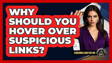 Why Should You Hover Over Suspicious Links?