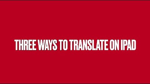 Three Ways to Translate on iPad