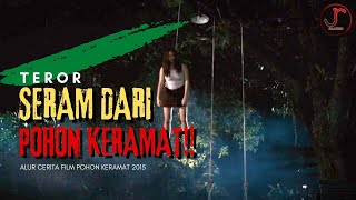 TUMBAL PESUGIHAN POHON KERAMAT | Alur Cerita Film Horor Indonesia | POHON KERAMAT 2015