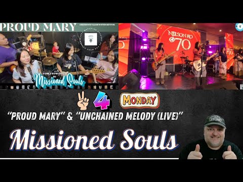 Missioned Souls Monday REACTION | Proud Mary (CCR) & Unchained Melody (live) - 2 for day!
