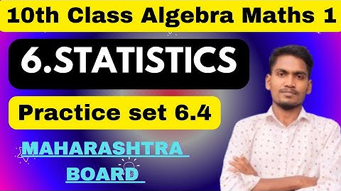Practice set 6.4 Chapter 6.Statistics 10th Class algebra math 1 ssc Maharashtra Board Histogram Mh