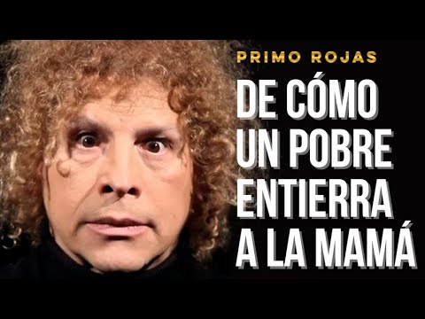 De cómo un pobre entierra a la mamá [promo 03] Primo Rojas
