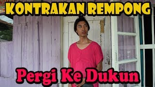 PERGI KE DUKUN || KONTRAKAN REMPONG EPISODE 72