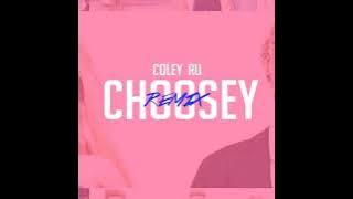 Choosey Remix - Coley Ru