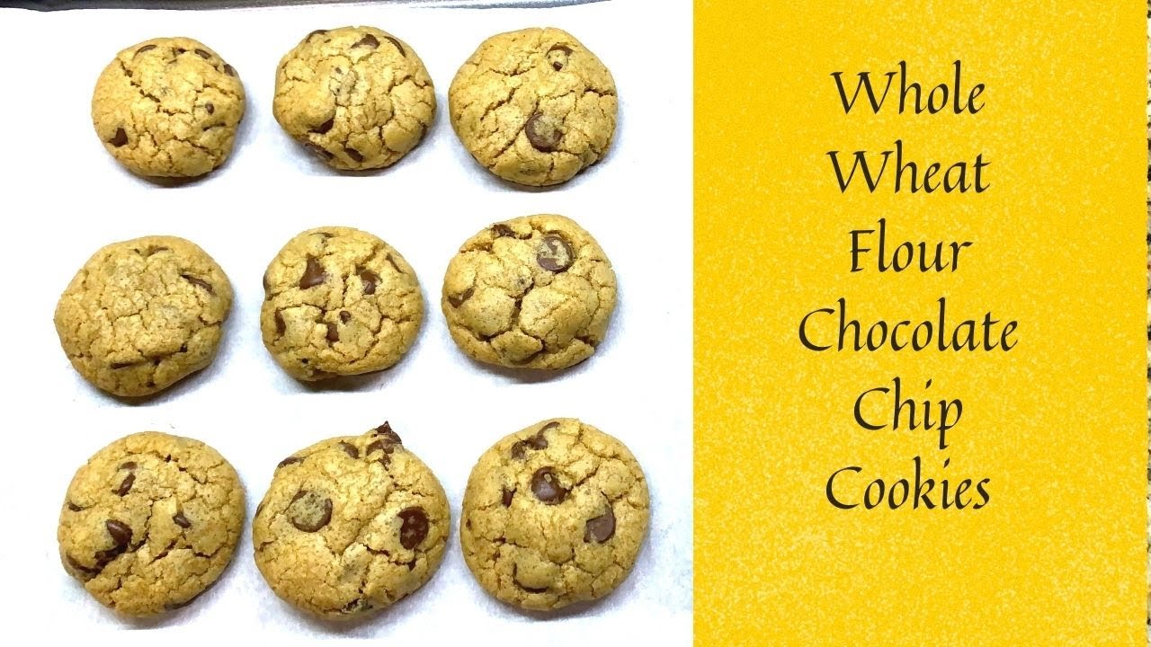 Whole Wheat flour chocolate chip cookies YouTube