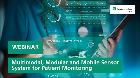 Webinar: Multimodal, Modular and Mobile Sensor System for  Patient Monitoring | Fraunhofer IPMS