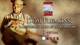 Dom Flemons: A Historian's Look at Banjo History