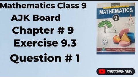 Mathematics Class 9 AJK Board Chapter # 9 Exercise 9.3 Question # 1