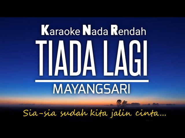 Tiada Lagi - Mayang Sari 🎤Karaoke Lower Key ♥️Nada Rendah -2‼️ class=