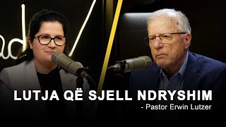 Lutja që Sjell Ndryshim me Pastor Erwin Lutzer