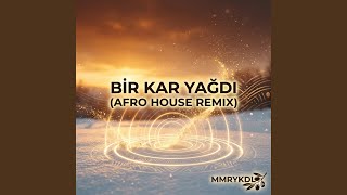 Bi̇r Kâr Yağdi (Afro Houseremix)