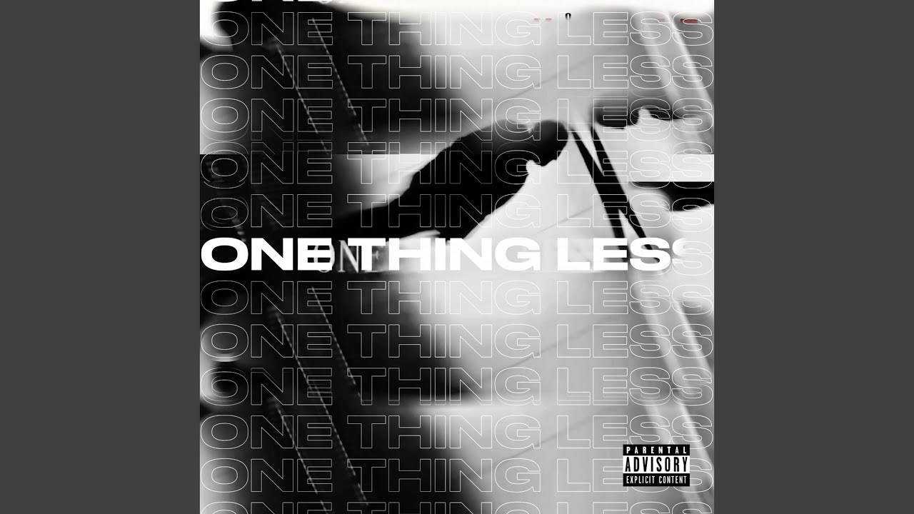 ONE THING LESS - YouTube