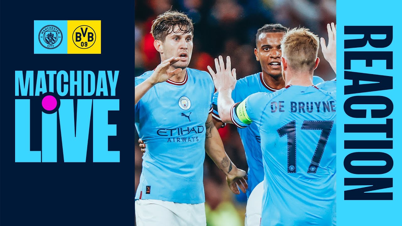MATCHDAY LIVE | Man City v Borussia Dortmund | UEFA Champions League