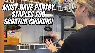 Pantry Staples for Scratch Cooking Essential Ingredients for a Homemade Kitchen