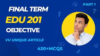 EDU 201 Final Term Preparation 2023 / Most Important & Frequently asked MCQS / EDU 201 Part 1