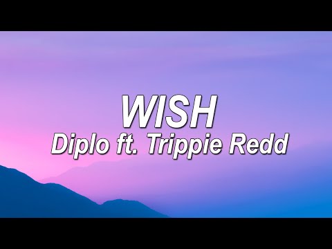 Diplo ft. Trippie Redd - Wish (Lyrics) | @pinkskylyrics