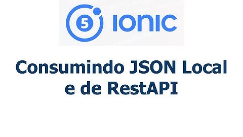 Consumindo JSON Local e de RESTAPI (Ionic 5)