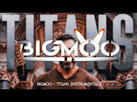 BIGMOO - Titans (Instrumental)