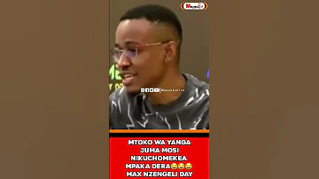 MTOKO WA YANGAJUMA MOSINIKUCHOMEKEA MPAKA DERA MAX NZENGELI DAY 