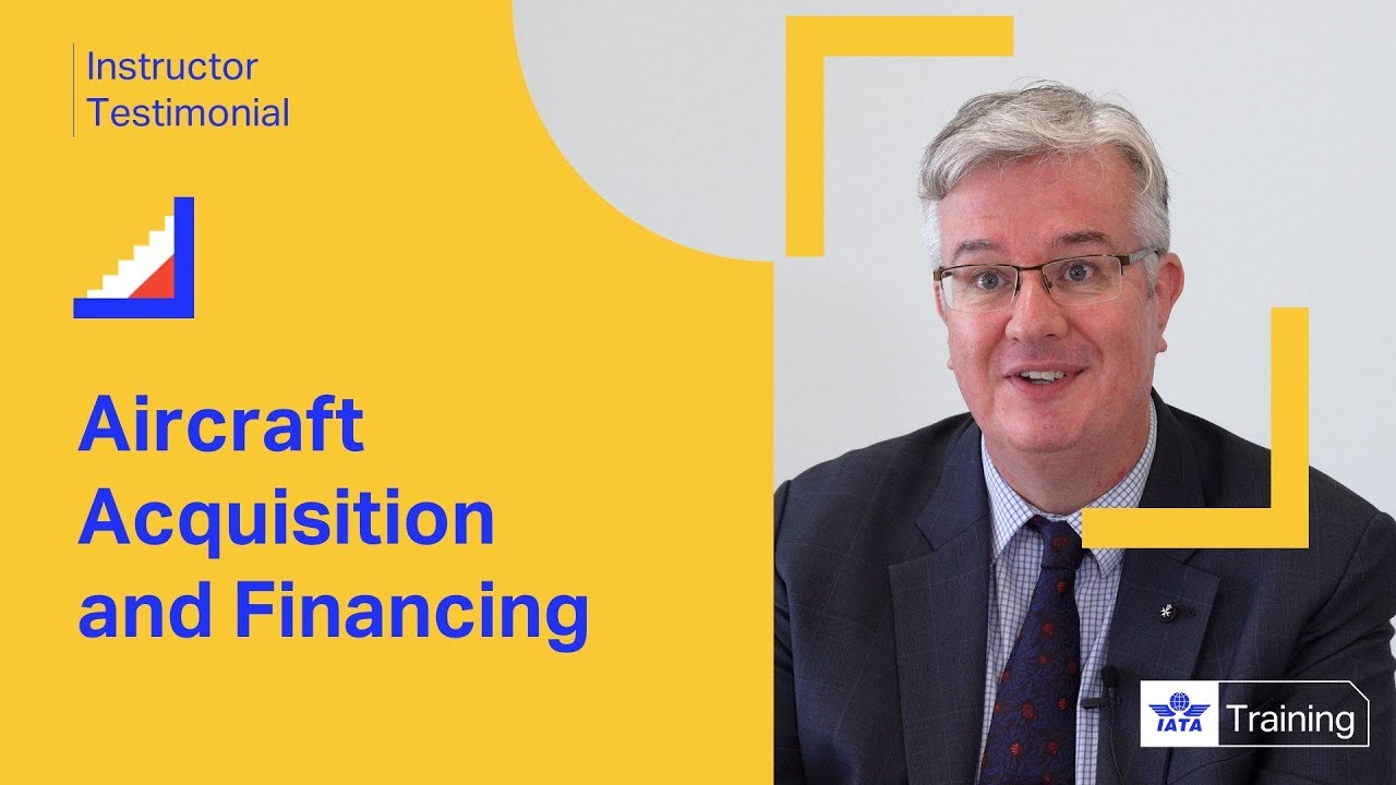 IATA Training | Aircraft Acquisition and Financing | Instructor ...