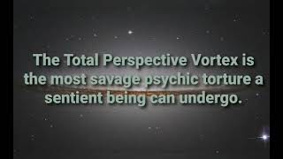 The Total Perspective Vortex