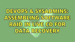 DevOps & SysAdmins: Assembling Software RAID in Live CD for data recovery Wealth
