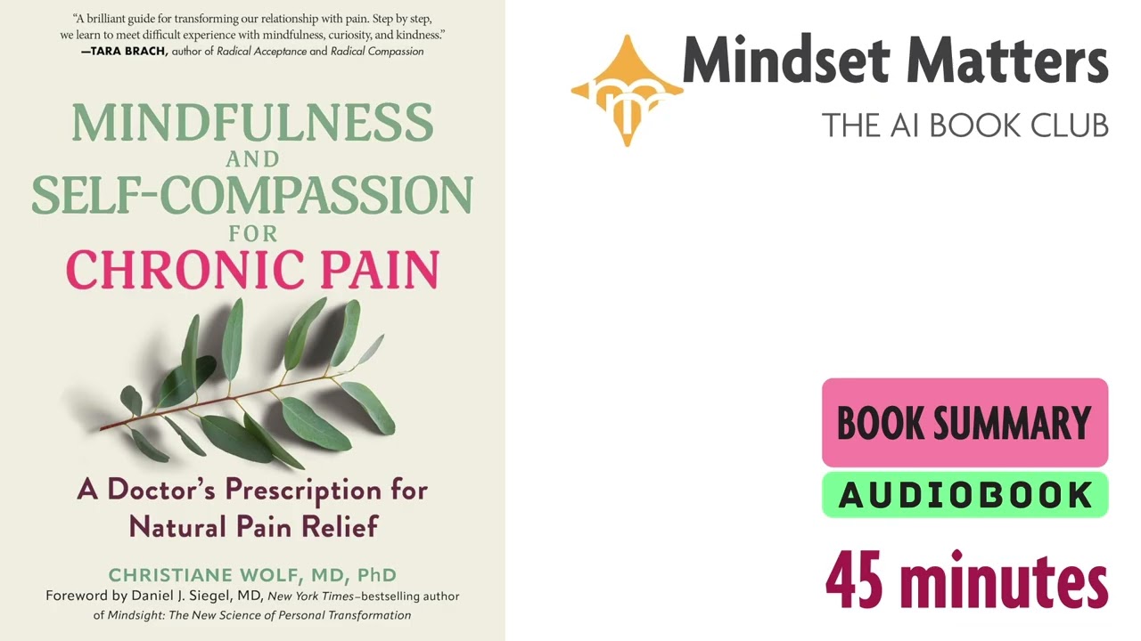 Mindfulness and Self-Compassion for Chronic Pain by Christiane Wolf | Detailed Book Summary