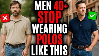 Most Men Over 40 Wear Polo Shirts Wrong (Are You One of Them) | 40+ Men’s Style