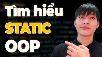 Lập trình hướng đối tượng PHP - Bài 14: Biến static, hàm static trong lập trình hướng đối tượng
