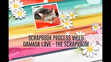 Scrapbook Process Video - Damask Love / The Scraproom