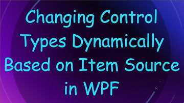Changing Control Types Dynamically Based on Item Source in WPF
