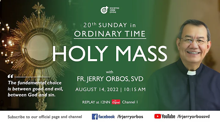 Holy Mass 10:15AM,  14 Aug 2022 with Fr. Jerry Orbos, SVD | 20th Sunday in Ordinary Time