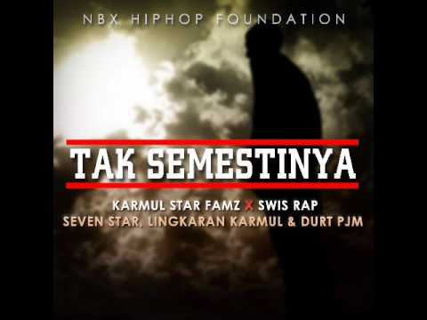 NH2F - Tak Semestinya (Karmul Star Famz, Swis Rap, Seven Star, LK \u0026 Durt PJM
