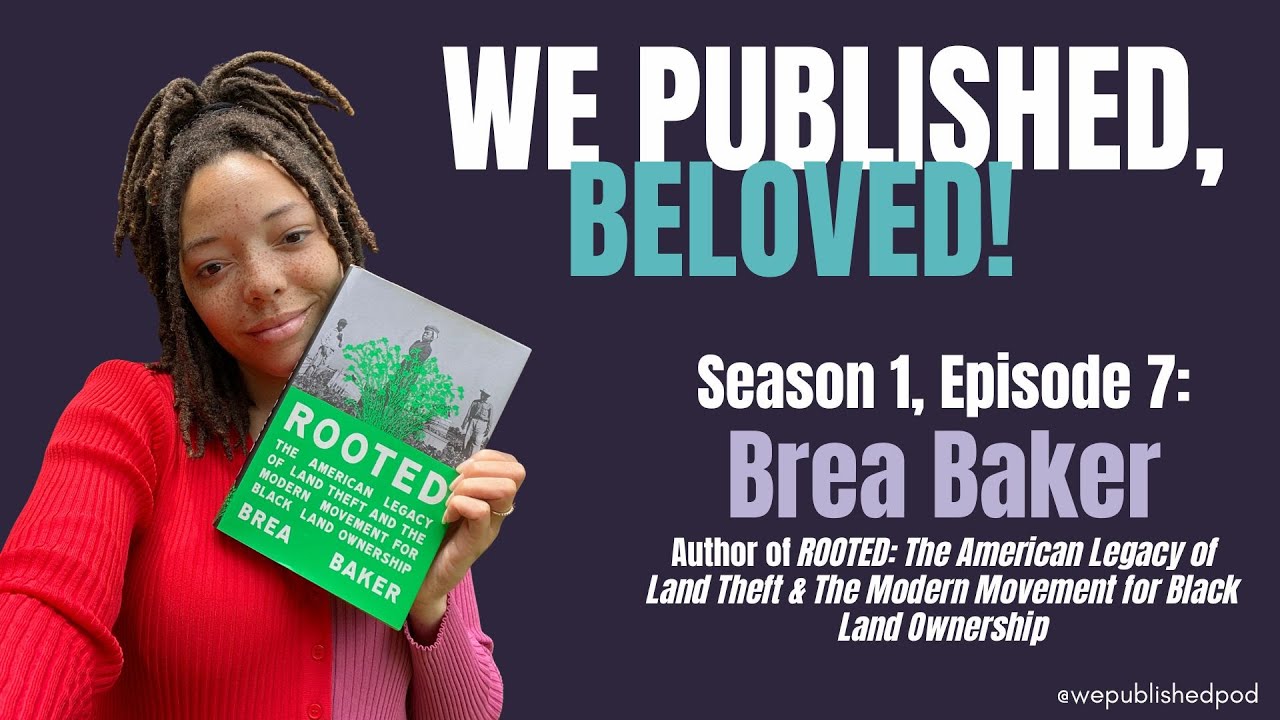 S1E7 - Brea Baker | We Published, Beloved! Podcast