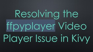 Resolving the ffpyplayer Video Player Issue in Kivy