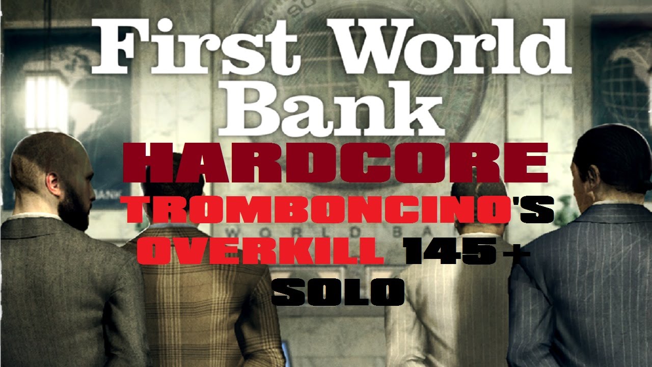 Payday The Heist First World Bank Overkill 145 Solo No Bots - roblox notoriety dozers