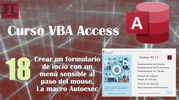 Video 18 ‐ Curso VBA Access. Crear un menú sensible al Mouse. La macro Autoexec.