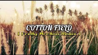 LAGU ACARA!!! COTTON FIELD (Frelly Mrcllno Remix) DJ TIKTOK