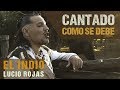 El Indio Lucio Rojas - Cantando como se debe | Video Oficial