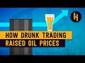 How Global Oil Prices Were Raised $1.50 by a Drunk Trader