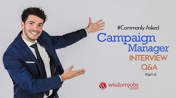 Campaign manager Interview Questions and Answers 2019 Part-2 | Campaign manager | WisdomJobs